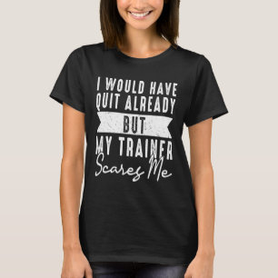 Camiseta Eu Já Teria Sido Embora Meu Formador Me Assustasse