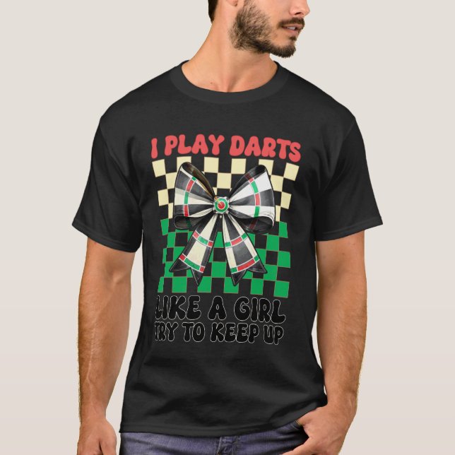Camiseta Eu jogo dardos como um tabuleiro de dardos menina  (Frente)
