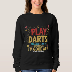 Camiseta Eu jogo dardos porque gosto, não porque sou bom
