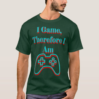 Camiseta Eu Jogo Portanto Eu Sou