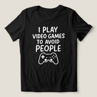 Camiseta Eu jogo videogames para evitar as pessoas introver