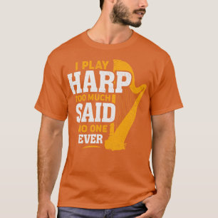Camiseta Eu Joguei Muito Harp Disse Que Ninguém Nunca Aprov
