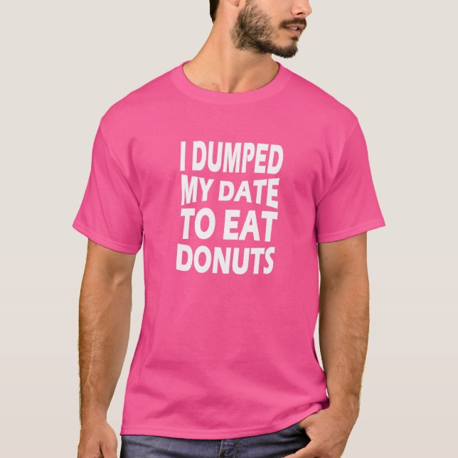 Camiseta Eu Joguei O Meu Encontro Para Comer Rosquinhas (Frente)