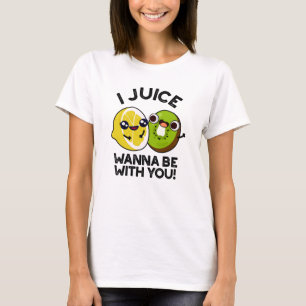 Camiseta Eu Juice Quero Estar Com Você Fruta Engraçado.