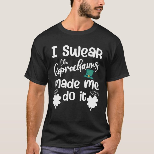 Camiseta Eu Juro Que Os Leprechauns Me Fizeram Fazer Isso C (Frente)