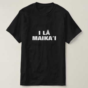 Camiseta eu lã maika'i - tenha um bom lugar no Havaí