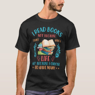 Camiseta Eu leio Livros não porque eu escolho ter muito pos