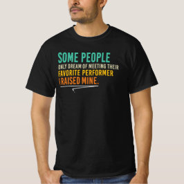 Camiseta Eu Levantei Meu Artista Favorito Citação de Pai Or