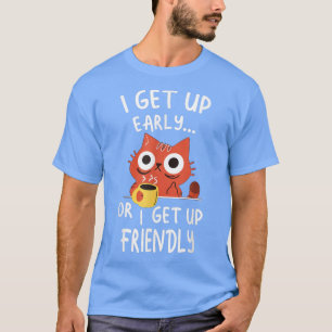 Camiseta Eu Levanto Cedo Ou Eu Levanto Amigo 