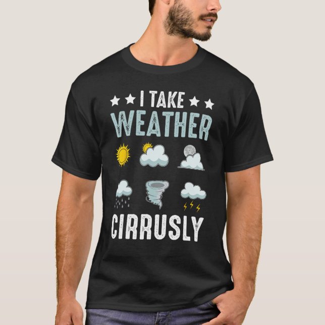 Camiseta Eu Levo O Clima De Meteorologista Para Perto. (Frente)
