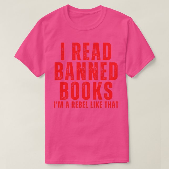 Camiseta Eu Li Livros Banidos Eu Sou Um Rebelde Assim 12 (Frente do Design)