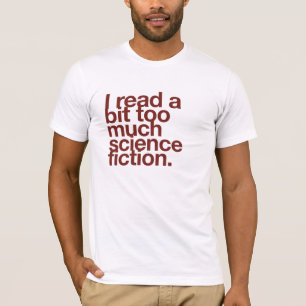 Camiseta Eu li um pouco demais de ficção científica.