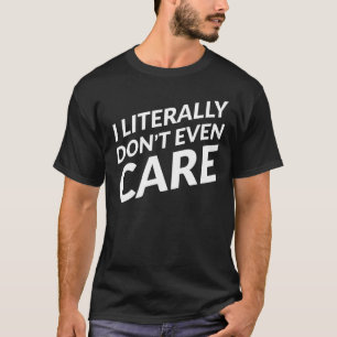 Camiseta Eu literalmente nem me importo