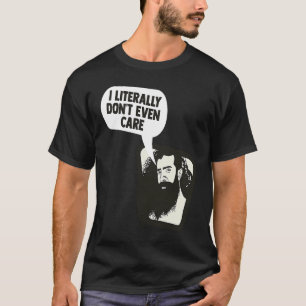 Camiseta Eu literalmente nem me importo de dizer engraçado