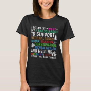 Camiseta Eu Literalmente Quero Que Os Meus Dólares Fiscais 