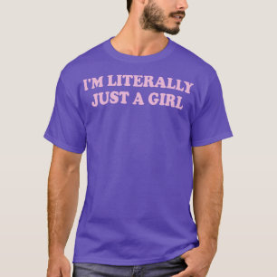 Camiseta Eu literalmente sou apenas uma garota 1