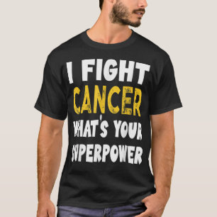 Camiseta Eu Luto Cancer Qual é o seu super poder Cancer eng