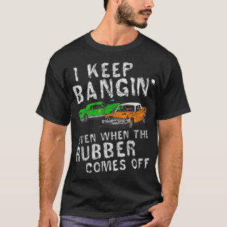 Camiseta Eu Mantenho Borracha Bangin Saindo Do Derby Da Dem
