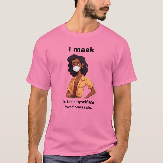 Camiseta Eu mascaro para manter a mim e aos meus entes quer (Frente)