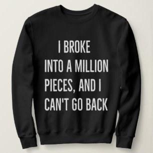 Camiseta Eu me despedacei em um milhão de pedaços e não pos