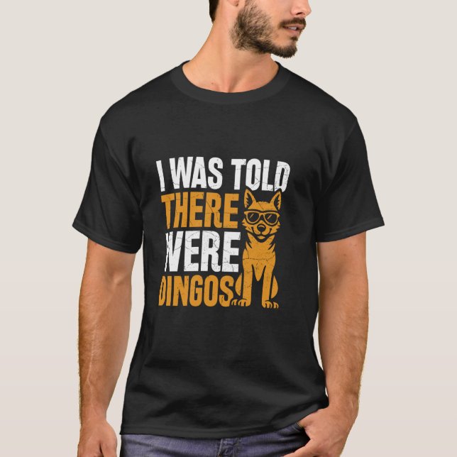 Camiseta Eu Me disseram Que Havia Dingos - Dingo (Frente)