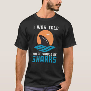 Camiseta Eu Me disseram Que Iria Ter Tubarões Peixe  Biólog