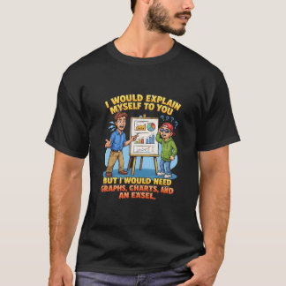 Camiseta Eu Me Explicaria Para Você Gráficos Cavalete