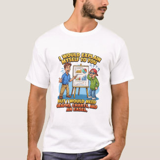 Camiseta Eu Me Explicaria Para Você Gráficos Cavalete