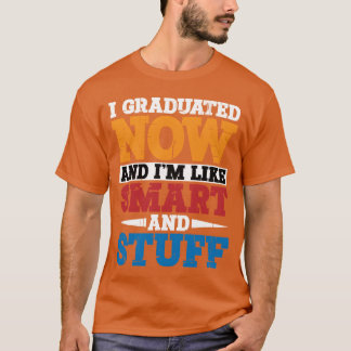 Camiseta Eu me Formei Agora e Sou Tipo Inteligente e Coisas