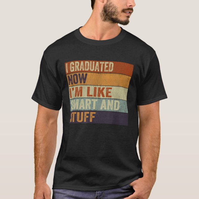 Camiseta Eu me formei agora sou como "Smart and Stuff Gradu (Frente)