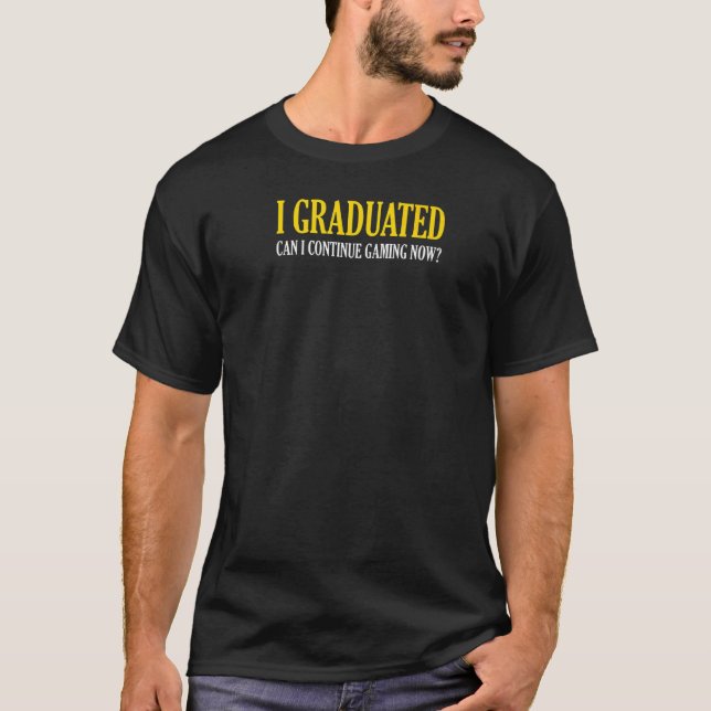 Camiseta Eu Me Formei Posso Continuar Jogando Agora Baile d (Frente)