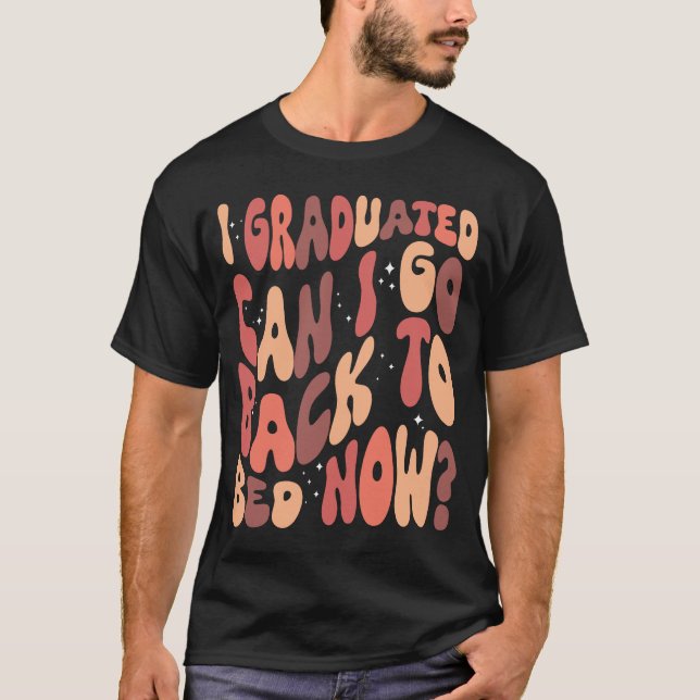 Camiseta Eu Me Formei Posso Voltar Para A Cama Agora (Frente)