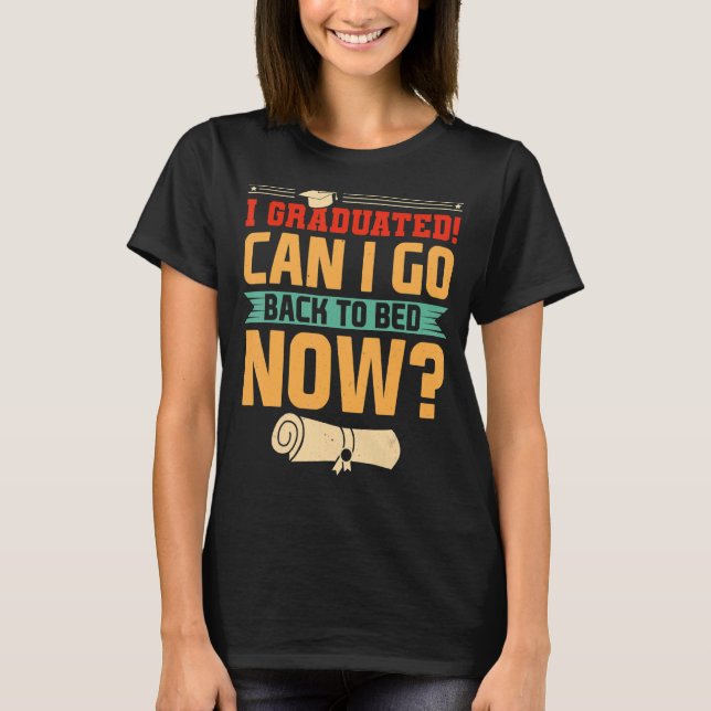 Camiseta Eu Me Formei Posso Voltar Para A Cama Agora (Frente)