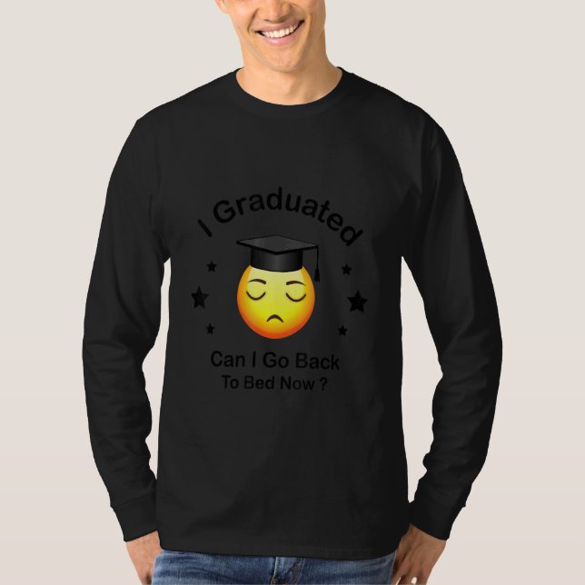 Camiseta Eu me Formei Posso Voltar Para a Cama Agora Aluno  (Frente)