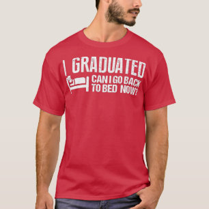 Camiseta Eu Me Formei Posso Voltar Para A Cama Agora Gradua
