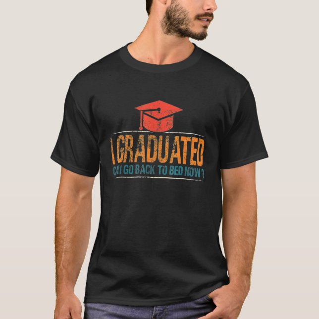 Camiseta Eu Me Formei Posso Voltar Para A Cama Agora Gradua (Frente)