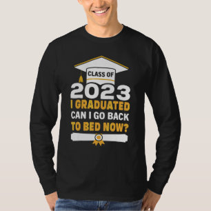Camiseta Eu Me Formei Posso Voltar Para A Cama Agora Gradua