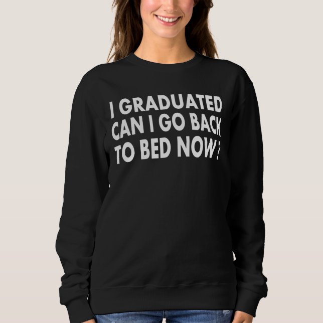 Camiseta Eu Me Formei Posso Voltar Para A Cama Agora Legal  (Frente)