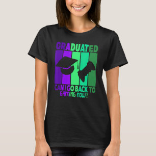 Camiseta Eu Me Formei Posso Voltar Para Jogos Agora