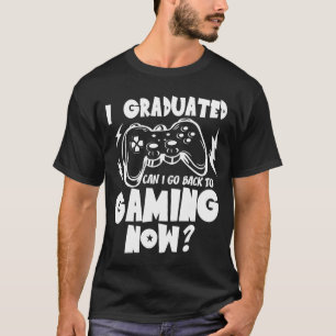 Camiseta Eu me formei Posso voltar para os jogos agora