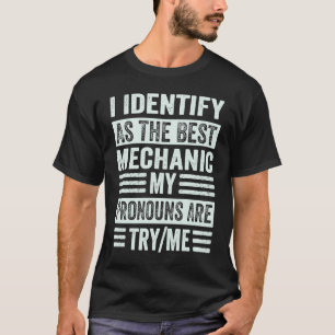 Camiseta Eu Me Identifico Como O Melhor Mecânico Meus Prono