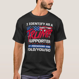 Camiseta Eu Me Identifico Como Um Apoiador De Trump Meus Pr