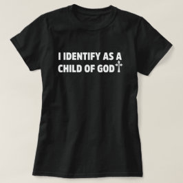 Camiseta Eu me identifico como uma criança de deus fé crist