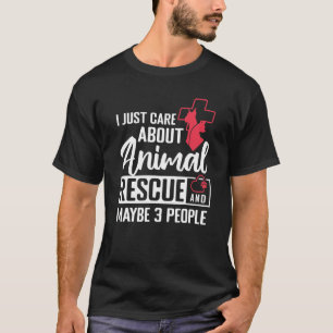Camiseta Eu Me Importo Apenas Com O Resgate De Animais E Ta