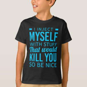 Camiseta Eu Me Injeto Com Uma Coisa Divertida De Diabetes.