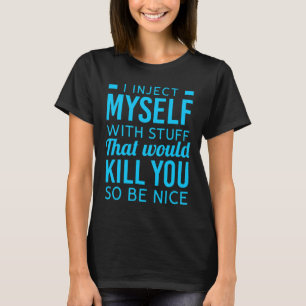 Camiseta Eu Me Injeto Com Uma Coisa Divertida De Diabetes.