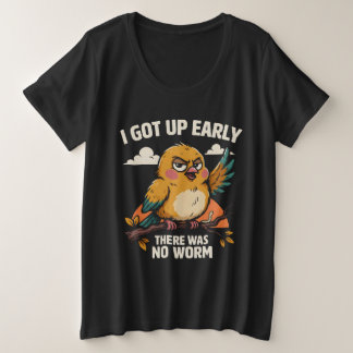 Camiseta Eu Me Levantai Cedo Não Havia Minhoca Passarinho E