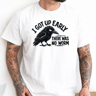Camiseta Eu Me Levantai Cedo Não Havia Verme Corvo Mal-Humo