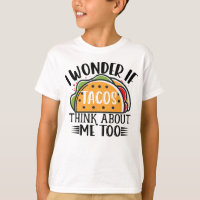 Eu Me Pergunto Se Os Tacos Pensam Em Mim Taco Mexi