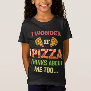 Camiseta Eu Me Pergunto Se Pizza Acha De Mim Também Tomate